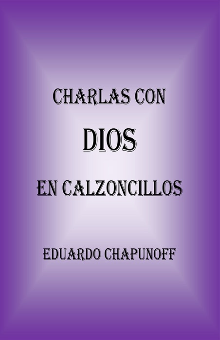 Charlas Con Dios En Calzoncillos