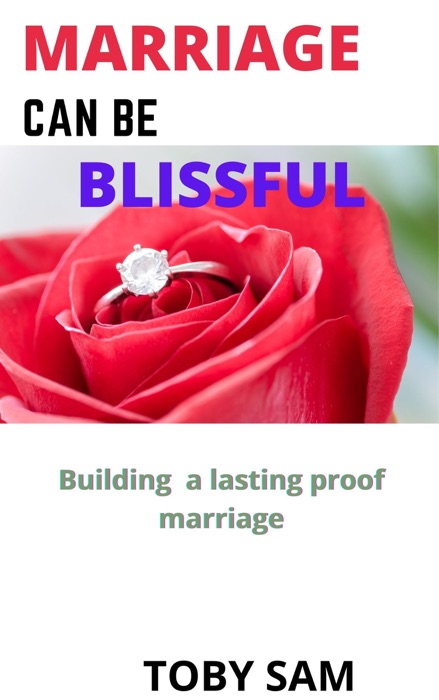 Marriage Can be Blissful