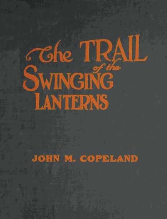 The Trail of the Swinging Lanterns. 1918