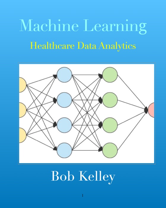 Machine Learning: Healthcare Data Analytics