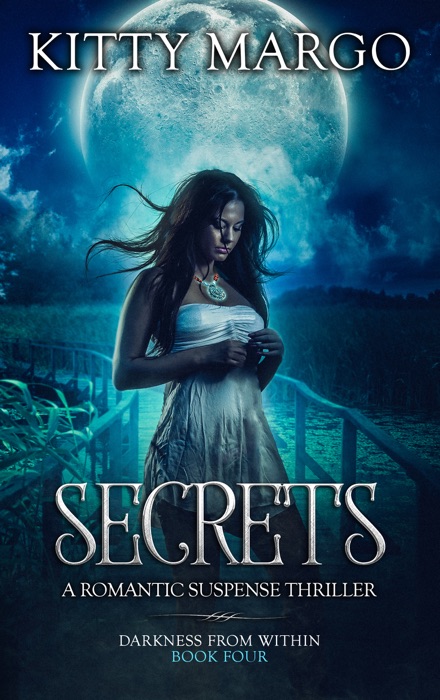 Secrets (A Romantic Suspense Thriller, Book Four)