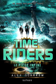 Time Riders - Tome 9 - Alex Scarrow