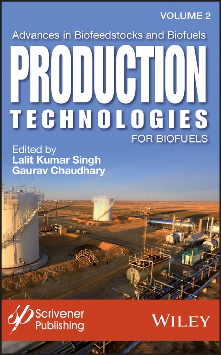 Advances in Biofeedstocks and Biofuels, Production Technologies for Biofuels