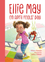 Hillary Homzie & Jeffrey Ebbeler - Ellie May on April Fools' Day artwork
