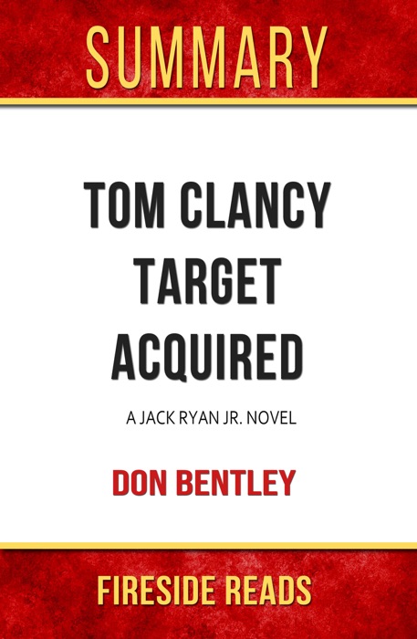 Tom Clancy Target Acquired: A Jack Ryan Jr. Novel by Don Bentley: Summary by Fireside Reads