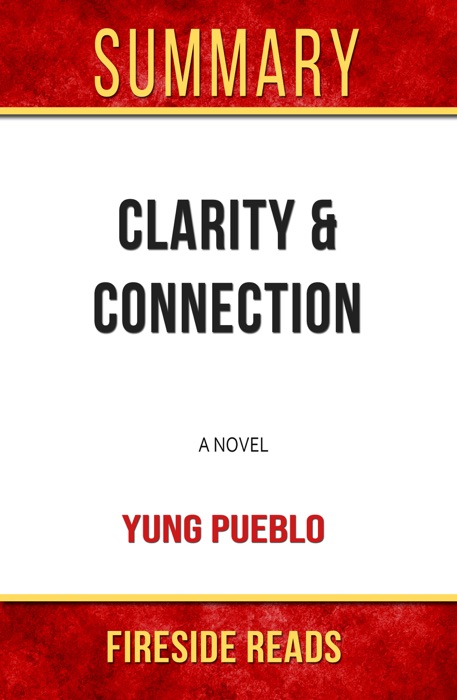 Clarity & Connection: A Novel by Yung Pueblo: Summary by Fireside Reads