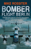 Bomber Flight Berlin - Mike Rossiter