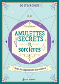 Amulettes et secrets de sorcières - Océane Laïssouk