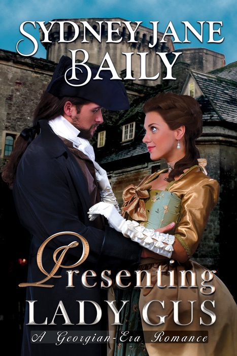 Presenting Lady Gus (A Georgian-Era Romance)