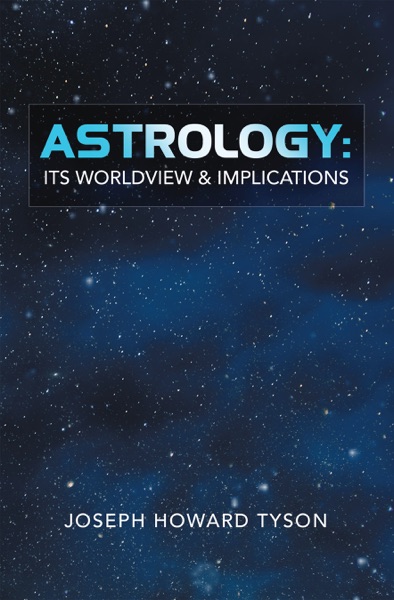 Astrology:  Its Worldview & Implications