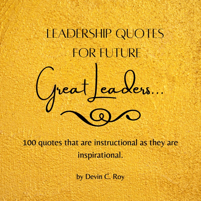 Leadership Quotes For Furture Leaders