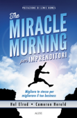 The Miracle Morning per imprenditori - Hal Elrod & Cameron Herold