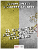 Il massacro delle Guardie Svizzere - Jacopo Pezzan & Giacomo Brunoro