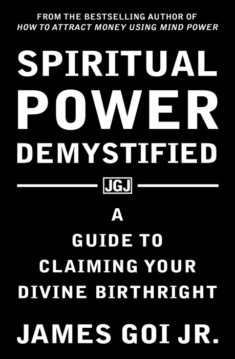 Spiritual Power Demystified: A Guide to Claiming Your Divine Birthright