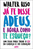 Já te disse adeus e, agora, como te esqueço? - Walter Riso