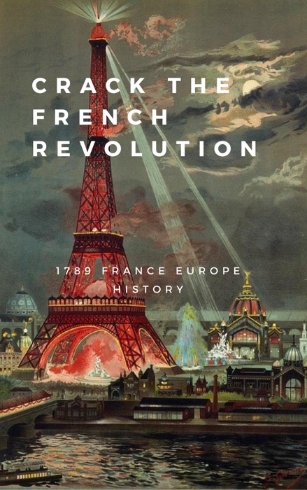 Crack The French Revolution :1789 France Europe History