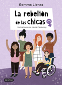 La rebelión de las chicas - Laura Caldentey & Gemma Lienas