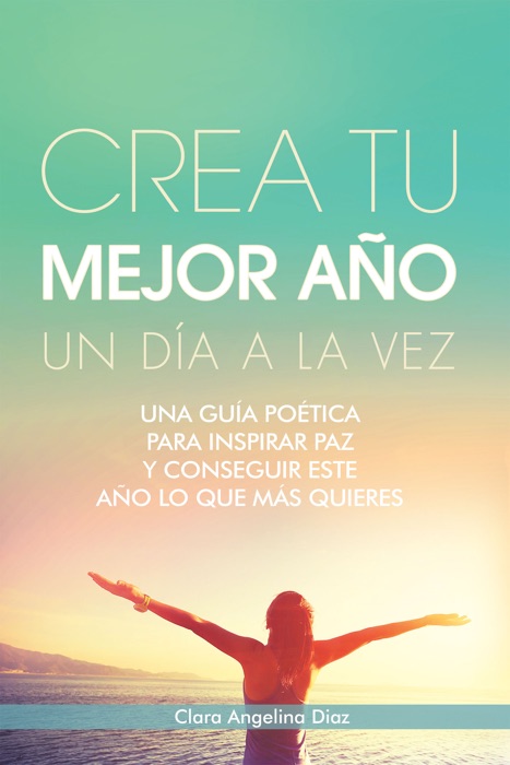Crea Tu Mejor Año  Un Día a La Vez