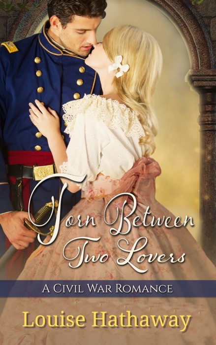 Torn Between Two Lovers: A Civil War Romance