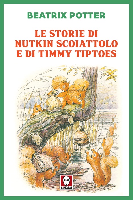 Le storie di Nutkin Scoiattolo e di Timmy Tiptoes