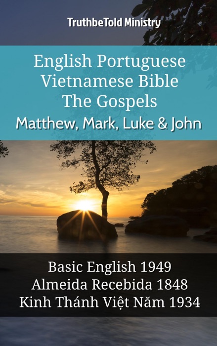 English Portuguese Vietnamese Bible - The Gospels - Matthew, Mark, Luke & John