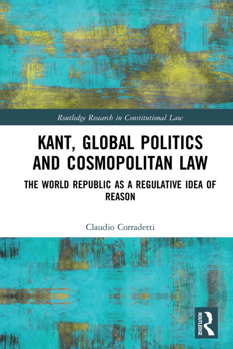 Kant, Global Politics and Cosmopolitan Law