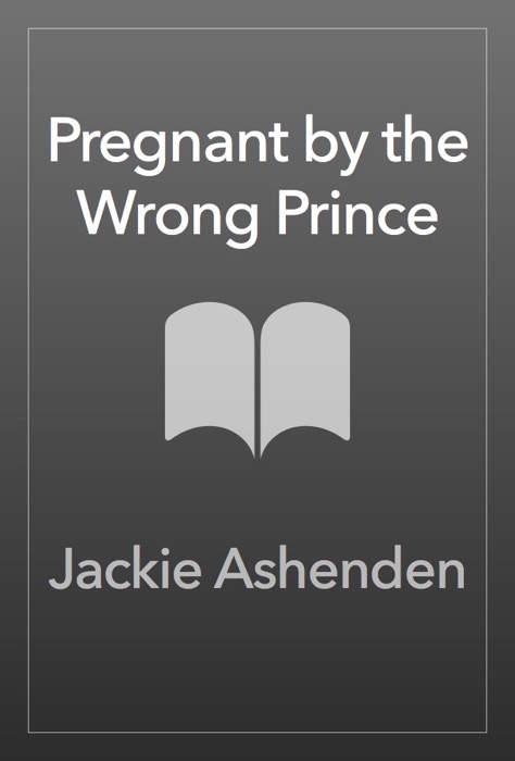 Pregnant by the Wrong Prince