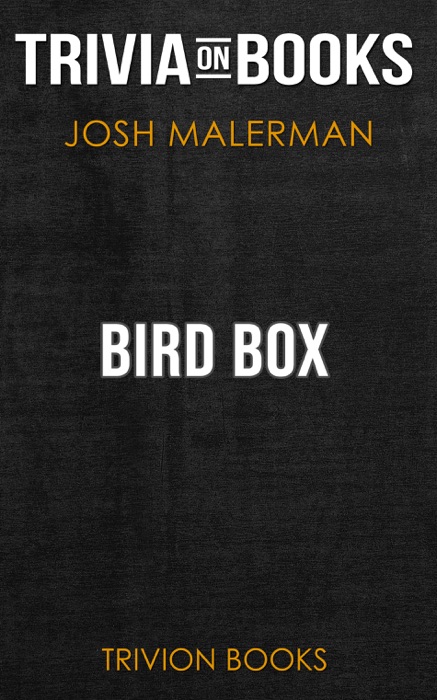 Bird Box: A Novel by Josh Malerman (Trivia-On-Books)