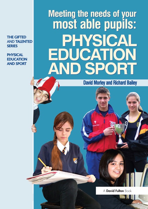 Meeting the Needs of Your Most Able Pupils in Physical Education & Sport