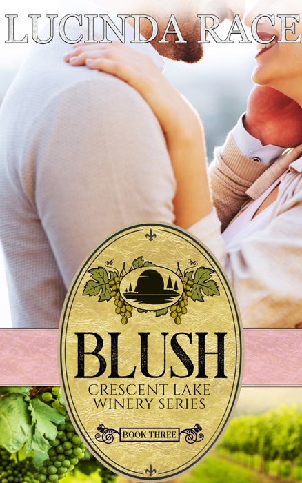 Blush, Book 3 The Crescent Lake Winery