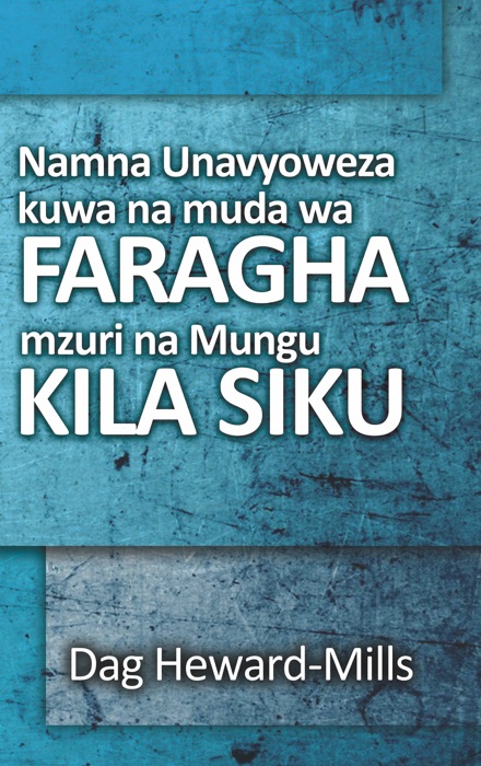 Namna Ambavyo Unaweza Kuwa na Muda wa Faragha Vizuri na Mungu Kila Siku