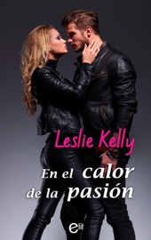 En el calor de la pasión - Leslie Kelly by  Leslie Kelly PDF Download