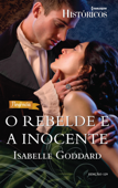 O Rebelde e A Inocente - Bronwyn Scott