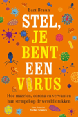 Stel, je bent een virus - Bart Braun