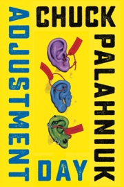 Adjustment Day: A Novel - Chuck Palahniuk by  Chuck Palahniuk PDF Download