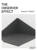 The Observer Effect - Mounir Fatmi