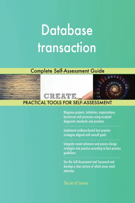 Database transaction Complete Self-Assessment Guide