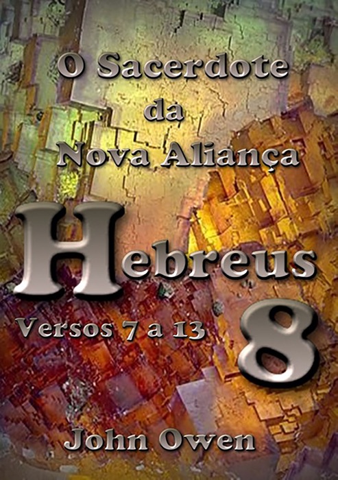 Hebreus 8 – Versículos 7 A 13