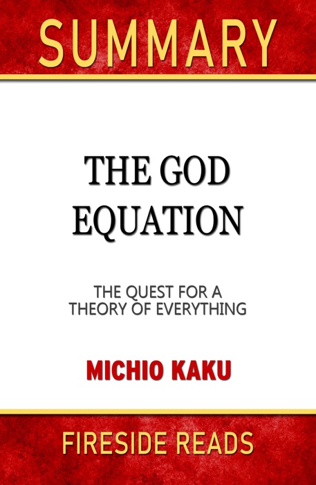 Summary of The God Equation: The Quest for a Theory of Everything by Michio Kaku