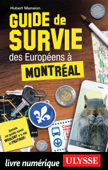 Guide de survie des Européens à Montréal - Hubert Mansion