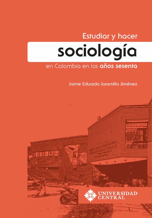 Estudiar y hacer sociología en Colombia en los años sesenta