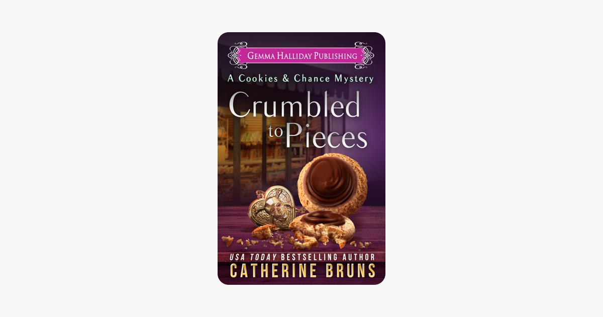 Crumbled to Pieces - Catherine Bruns Crumbled to Pieces - Catherine Bruns