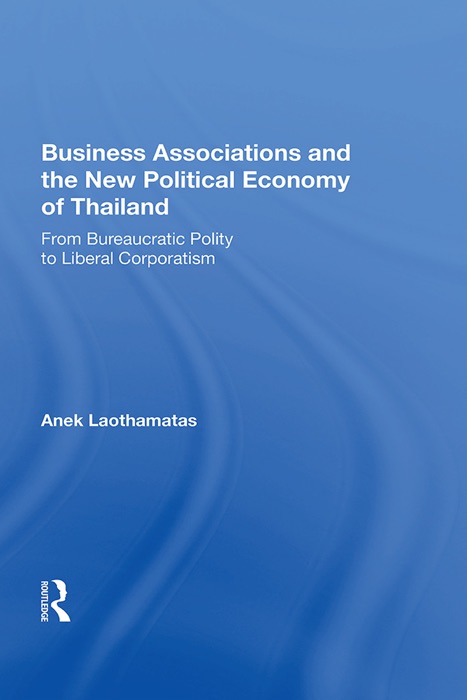 Business Associations And The New Political Economy Of Thailand