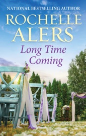Long Time Coming - Rochelle Alers by  Rochelle Alers PDF Download