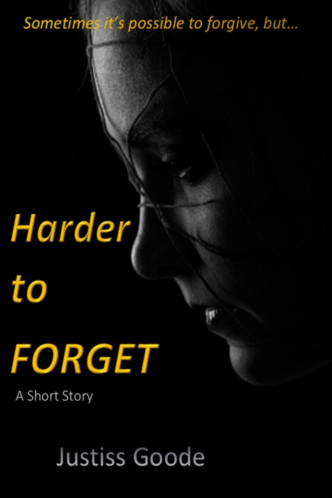 Harder to Forget (A Short Story)