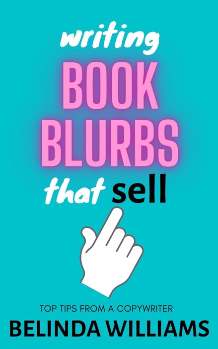 Writing Book Blurbs That Sell: Top Tips From A Copywriter