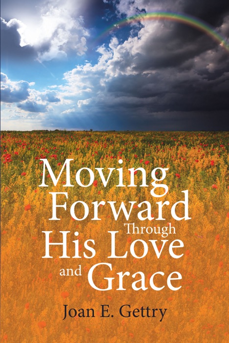 Moving Forward Through His Love and Grace