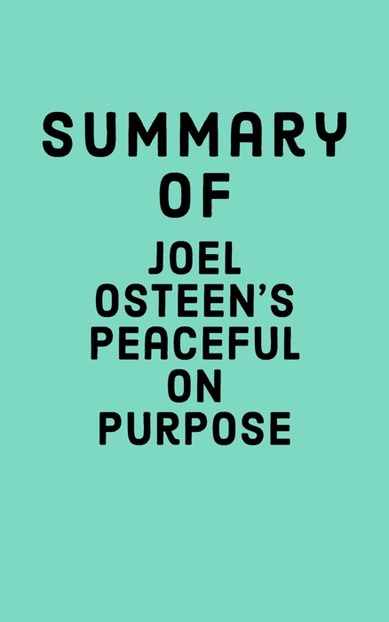 Summary of Joel Osteen’s Peaceful on Purpose