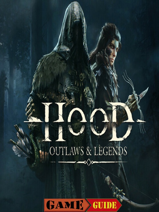 Hood: Outlaws and Legends Guide