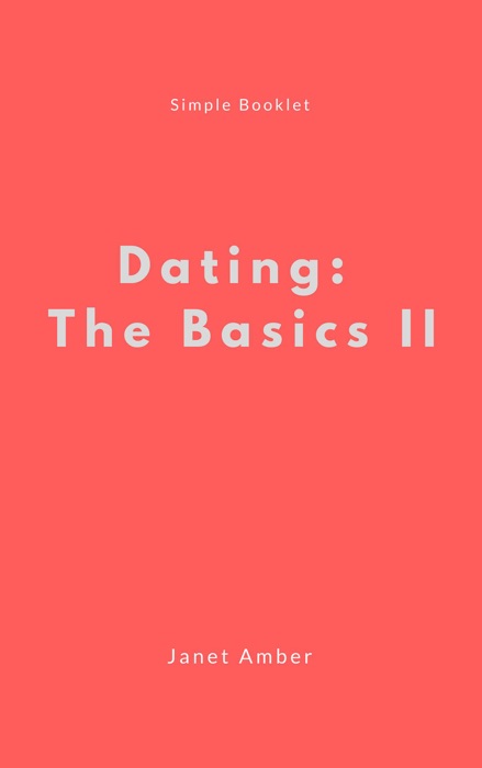 Dating: The Basics II